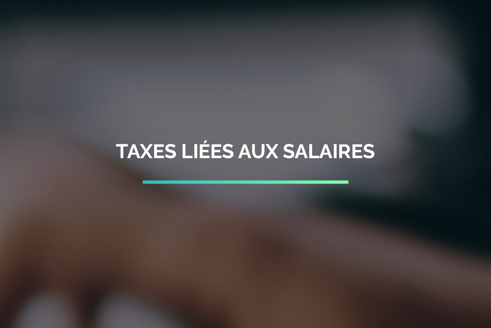 Retrouvez le montant de vos taxes salariales