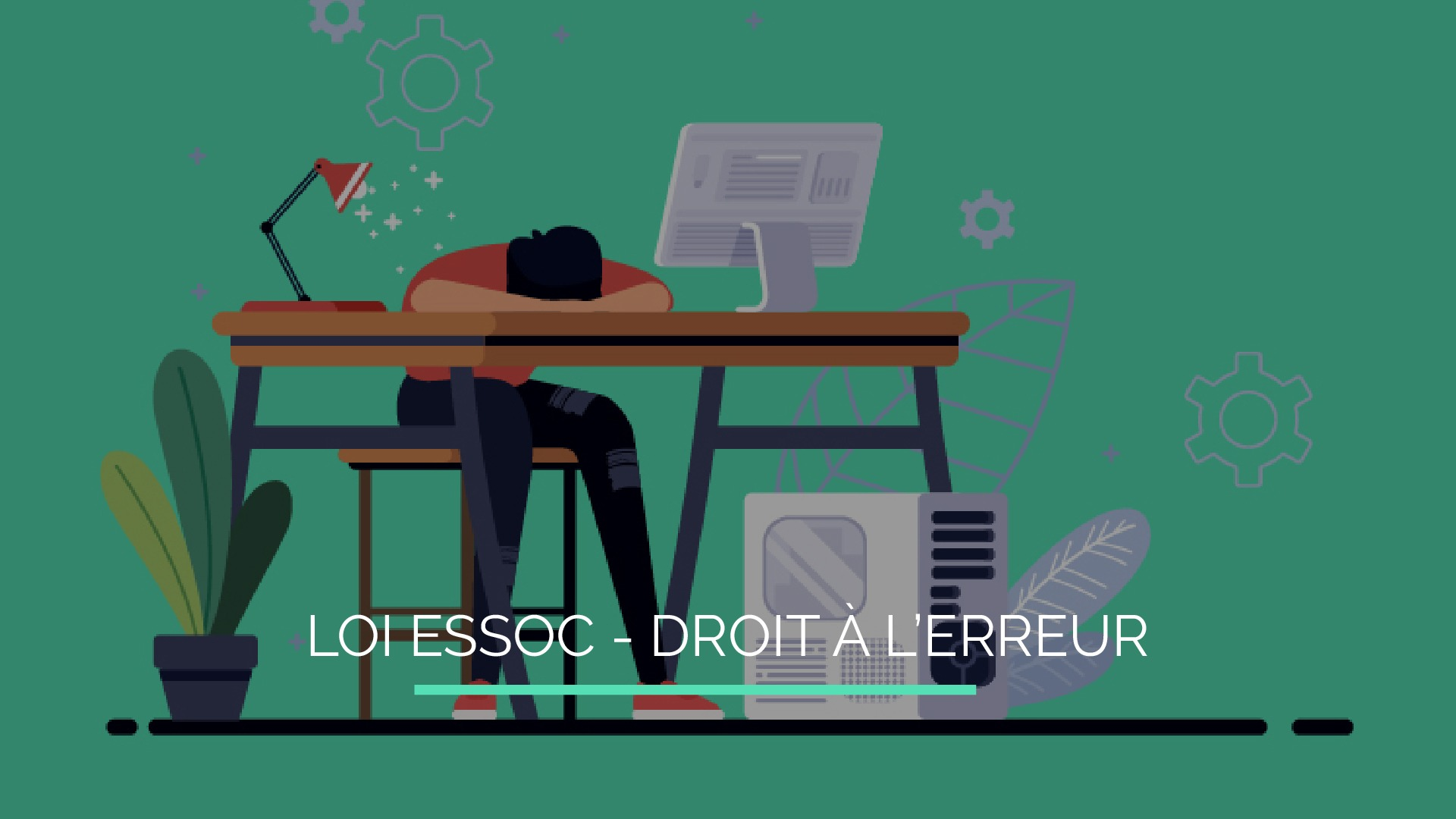 Loi ESSOC (Droit à l’Erreur) & Entreprises